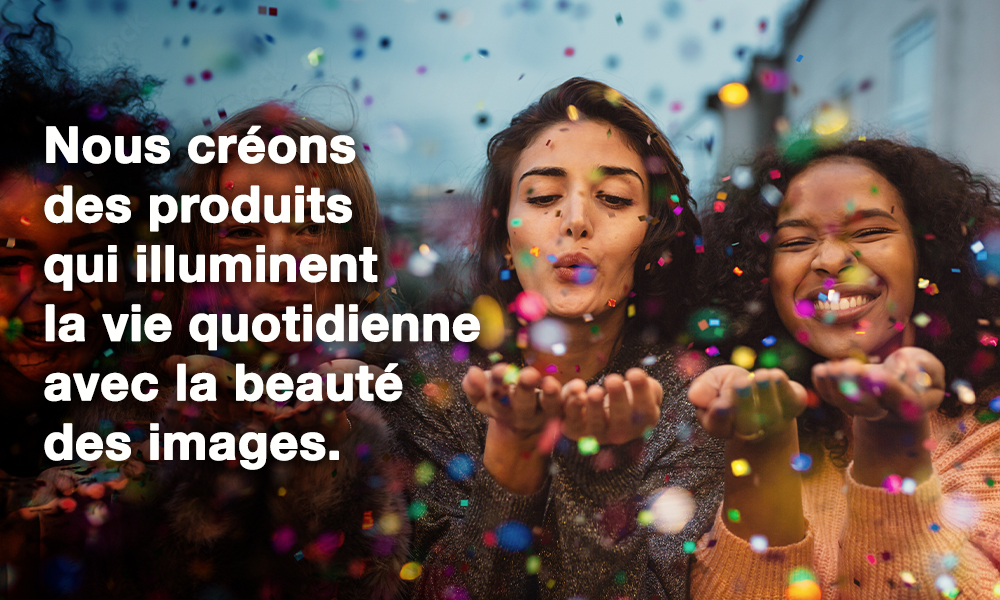 Nous créons des produits qui illuminent la vie quotidienne avec la beauté des images.